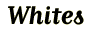 Whites